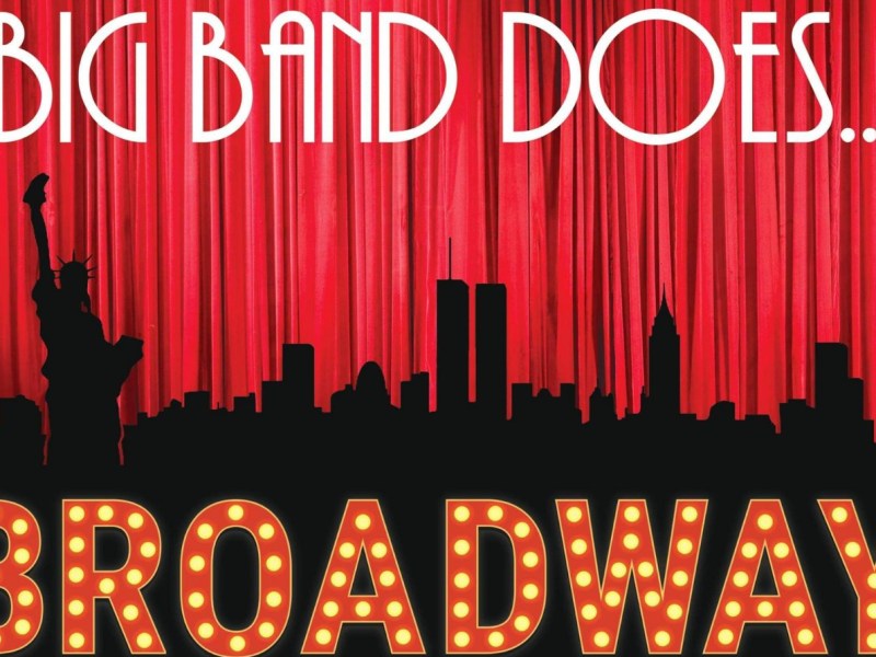 ‘Big Band Does… Broadway’ (The Rose Theatre) | Review By Lewis C.&nbsp;Baird